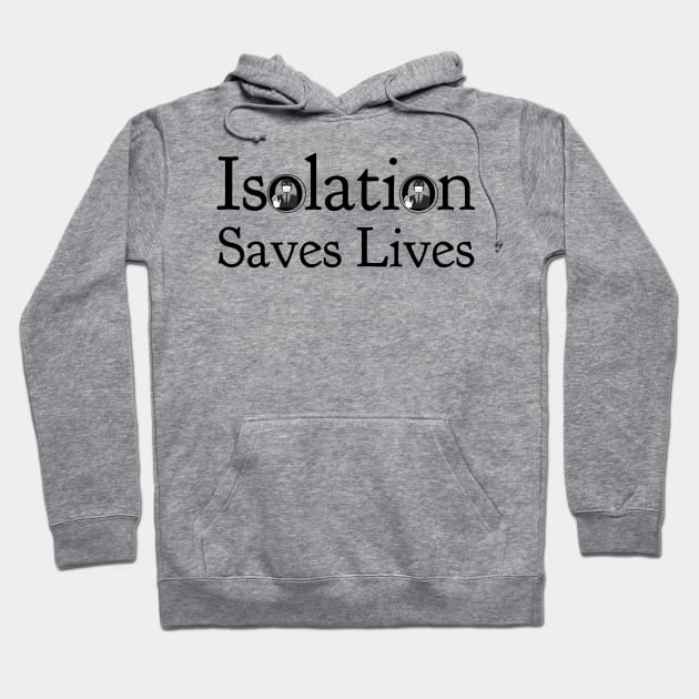 Isolation Saves Lives Hoodie by CasualTeesOfFashion